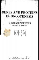 GENES AND PROTEINS IN ONCOGENESIS PDF电子版封面 0127424202 I.BERNARD WEINSTEIN HENRY J.V