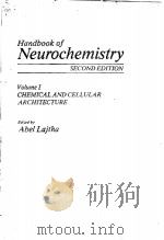 HANDBOOK OF NEUROCHEMISTRY SECOND EDITION VOLUME 1 CHEMICAL AND CELLULAR ARCHITECTURE PDF电子版封面 0306408619 ABEL LAJTHA