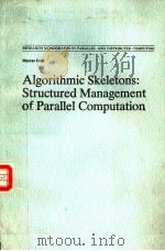 ALGORITHMIC SKELETONS:STRUCTURED MANAGEMENT OF PARALLEL COMPUTATION PDF电子版封面 0273088076