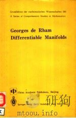 GEORGES DE RHAM DIFFERENTIABLE MANIFOLDS PDF电子版封面 0387134638 F.R.SMITH S.S.CHERN
