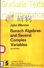 BANACH ALGEBRAS AND SEVERAL COMPLEX VARIABLES SECOND EDITION PDF电子版封面 JOHN WERMER