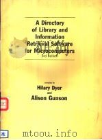 A DIRECTORY OF LIBRARY AND INFORMATION RETRIEVAL SOFTWARE FOR MICROCOMPUTERS 3RD EDITION PDF电子版封面 0566055864