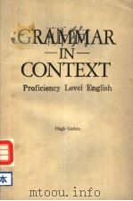 GRAMMAR IN CONTEXT PROFICIENCY LEVEL ENGLISH PDF电子版封面 0003700259 HUGH GETHIN