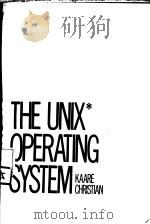 THE UNIX OPERATING SYSTEM PDF电子版封面 KAARE CHRISTIAN