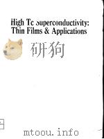 HIGH TC SUPERCONDUCTIVITY:THIN FILMS AND APPLICATIONS PDF电子版封面 0819403385