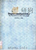 SUPERCONDUCTIVITY THE THRESHOLD OF A NEW TECHNOLOGY PDF电子版封面 0830691227 JONATHAN L.MAYO