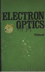 ELECTRON OPTICS PDF电子版封面 P.GRIVET