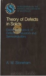 THEORY OF DEFECTS IN SOLIDS ELECTRONIC STRUCTURE OF DEFECTS IN INSULATORS AND SEMICONDUCTORS（ PDF版）