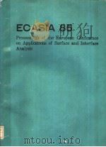 ECASIA 85 PROCEEDINGS OF THE EUROPEAN CONFERENCE ON APPLICATIONS OF SURFACE AND INTERFACE ANALYSIS PDF电子版封面