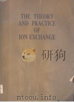 THE THEORY AND PRACTICE OF ION EXCHANGE PDF电子版封面 901001422