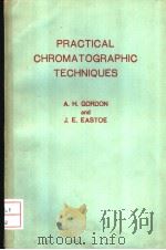 PRACTICAL CHROMATOGRAPHIC TECHNIQUES PDF电子版封面 A.H.GORDON J.E.EASTOE