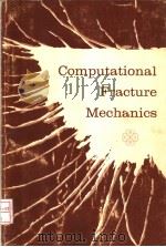 COMPUTATIONAL FRACTURE MECHANICS PDF电子版封面