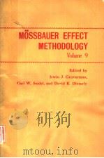 MOSSBAUER EFFECT METHODOLOGY VOLUME 9 PDF电子版封面 IRWIN J. GRUVERMAN