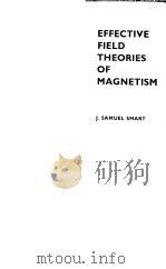 EFFECTIVE FIELD THEORIES OF MAGNETISM PDF电子版封面 J.SAMUEL SMART