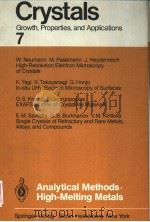 CRYSTALS 7 ANALYTICAL METHODS HIGH-MELTING METALS PDF电子版封面 0387117903