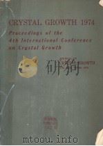 CRYSTAL GROWTH 1974 PROCEEDINGS OF THE 4TH INTERNATIONAL CONFERENCE ON CRYSTAL GROWTH（ PDF版）