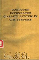 COMPUTER INTEGRATED QUALITY SYSTEM IN CIM SYSTEMS PDF电子版封面 V.R.MILACIC J.STANIC