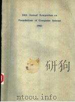 24TH ANNUAL SYMPOSIUM ON FOUNDATIONS OF COMPUTER SCIECNE 1983 PDF电子版封面 0818605081