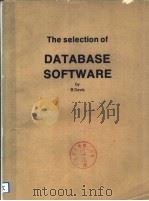 THE SELECTION OF DATABASE SOFTWARE     PDF电子版封面  0850121736  B DAVIS 