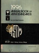 1996 ANNUAL BOOK OF ASTM STANDARDS SECTION 1 LRON AND STEEL PRODUCTS VOLUME 01.01 STEEL-PIPING,TUBIN 1996 PDF电子版封面 0803122721
