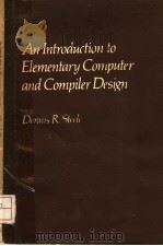 AN INTRODUCTION TO ELEMENTARY COMPUTER AND COMPILER DESIGN 1978 PDF电子版封面 044400243X