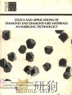 STATUS AND APPLICATIONS OF DIAMOND AND DIAMOND-LIKE MATERIALS:AN EMERGING TECHNOLOGY PDF电子版封面 0309041961