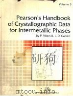 PEARSON'S HANDBOOK OF CRYSTALLOGRAPHIC DATA FOR INTERMETALLIC PHASES VOLUME 3 1985 PDF电子版封面 0871702207