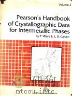 PEARSON'S HANDBOOK OF CRYSTALLOGRAPHIC DATA FOR INTERMETALLIC PHASES VOLUME 2 1985 PDF电子版封面 0871702193