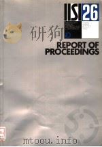 REPORT OF PROCEEDINGS IISI 26 TWENTY-SIXTH ANNUAL MEETINGS AND CONFERENCE PDF电子版封面 2930069015