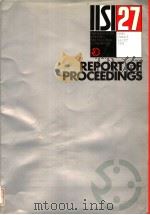 REPORT OF PROCEEDINGS IISI 27 TWENTY-SEVENTH ANNUAL MEETINGS AND CONFERENCE PDF电子版封面 2930069090
