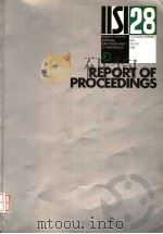 REPORT OF PROCEEDINGS IISI 28 TWENTY-ELGHTH ANNUAL MEETINGS AND CONFERENCE PDF电子版封面 2930069139