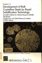 PROJECT 1.4  DEVELOPMENT OF BULK CRYSTALLINE STEELS BY RAPID SOLIDIFICATION TECHNOLOGY（ PDF版）
