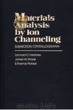 MATERIALS ANALYSIS BY ION CHANNELING SUBMICRON CRYSTALLOGRAPHY（1982 PDF版）