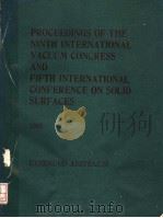 PROCEEDINGS OF THE NINTH INTERNATIONAL VACUUM CONGRESS AND FIFTH INTERNATIONAL CONFERENCE ON SOLID S（1983 PDF版）