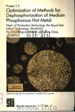 PROJECT 1.5 OPTIMIZATION OF METHODS FOR DEPHOSPHORIZATION OF MEDIUM PHOSPHOROUS HOT METAL PDF电子版封面 9178502837