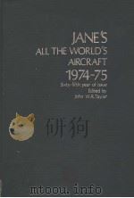 JANE'S ALL THE WORLD'S AIRCRAFT 1974-75 PDF电子版封面 0354005022 JOHN W.R.TAYLOR