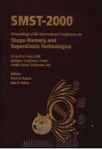 SMST-2000 PROCEEDINGS OF THE INTERNATIONAL CONFERENCE ON SHAPE MEMORY AND SUPERELASTIC TECHNOLOGIES PDF电子版封面 0966050827 SCOTT M.RUSSELL ALAN R.PELTON