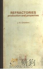 REFRACTORIES PRODUCTION AND PROPERTIES PDF电子版封面 090049784X J.H.CHESTERS