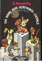 ON RARE AND SCATTERED METALS TALES ABOUT METALS 1990 PDF电子版封面 5030008632 S.VENETSKY