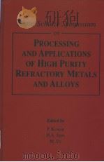 KLAUS SCHULZE SYMPOSIUM ON PROCESSING AND APPLICATIONS OF HIGH PURITY REFRACTORY METALS AND ALLOYS（1993 PDF版）
