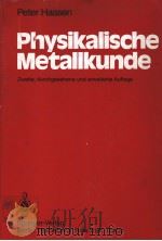 PHYSIKALISCHE METALLKUNDE PDF电子版封面 3540134778 PETER HAASEN