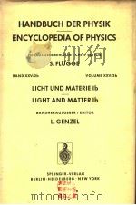 HANDBUCH DER PHYSIK ENCYCLOPEDIA OF PHYSICS LICHT UND MATERIE IB LIGHT AND MATTER IB PDF电子版封面 L.ENZEL
