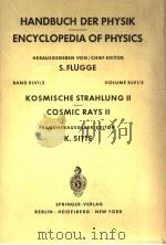 HANDBUCH DER PHYSIK ENCYCLOPEDIA OF PHYSICS KOSMISCHE STRAHLUNG Ⅱ COSMIC RAYS Ⅱ（ PDF版）