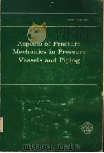 ASPECTS OF FRACTURE MECHANICS IN PRESSURE VESSELS AND PIPING PDF电子版封面 S.S.PALUSAMY S.G.SAMPATH