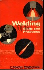 WELDING SKILLS AND PRACTICES PDF电子版封面 J.W.GIACHINO