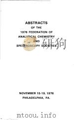 ABSTRACTS OF THE 1976 FEDERATION OF ANALYTICAL CHEMISTRY AND SPECTROSCOPY SOCIETIES PDF电子版封面