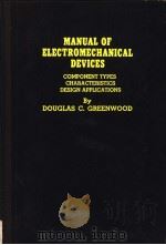 MANUAL OF ELECTROMECHANICAL DEVICES PDF电子版封面 DOUGLAS C.GREENWOOD