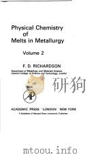 PHYSICAL CHEMISTRY OF MELTS IN METALLURGY VOLUME 2 PDF电子版封面 0125879024 F.D.RICHARDSON