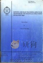KINETIC-AND MASS TRANSFER ASPECTS OF SOLID-SOLID AND SOLID-SLAG REACTIONS INVOLVING MGO（ PDF版）