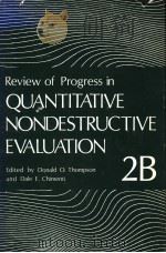 REVIEW OF PROGRESS IN QUANTITATIVE NONDESTRUCTIVE EVALUATION VOLUME 2B PDF电子版封面 0306413507 DONALD O.THOMPSON AND DALE E.C